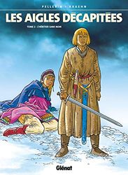 Les Aigles décapitées, tome 2 : L'Héritier sans nom