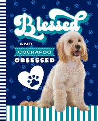 Blessed And Cockapoo Obsessed: 7.5 x 9.25 / Dog Composition Notebook Wide Ruled / 108 Pages / Stationery Gift for Note Taking / Paw Print Pattern Funny Quote Cover