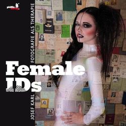 Female IDs: Fotografie als Therapie