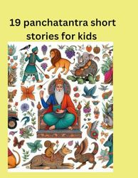 19 panchatantra short stories for kids: Panchatantra moral stories