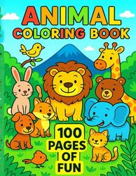 100 Animals to Color – Big Fun Coloring Book for Kids 2–10: Fun, Full-Page Animals to Color – Farm, Wild, Sea, Birds & More!