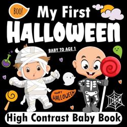 My First Halloween High Contrast Baby Book For Newborns - Baby To Age 1: Cute Black & White High Contrast Images To Develop Babies ... Pumpkins, ... baby halloween book (halloween gifts).