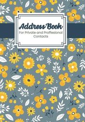 Address Book for Private and Professional Contacts: Notebook for addresses with alphabet index, Perfect for Keeping Track of Names, Addresses, Birthdays, Phone Numbers, Emails, and others details