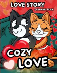 Cozy Love Coloring Book: A Love Story You Can Read, Color, and Keep Forever. Melodies of the Heart. Color Your Own Storybook!