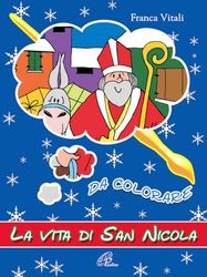 La vita di San Nicola. Da colorare. Ediz. illustrata