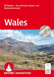Wales: 50 Touren - die schönsten Küsten- und Bergwanderungen. Mit GPS-Tracks