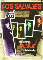 Los salvajes y yo : Nuestra salvaje historia