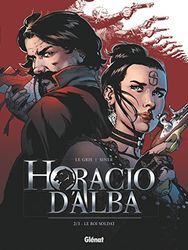 Horacio d'Alba - Tome 02 NE: Le roi soldat