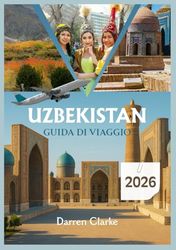 UZBEKISTAN GUIDA DI VIAGGIO 2026