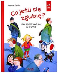 Co jeśli się zgubię?: Jak zachować się w tłumie