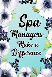Spa Managers Make A Difference: Spa Managers Gifts For Birthday, Christmas..., Spa Managers Appreciation Gifts, Lined Notebook Journal
