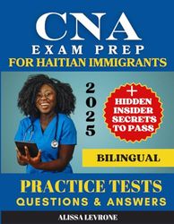 CNA Exam Prep for Haitian Immigrants: Biligual Hidden Secrets & Practice Tests to Pass with Confidence
