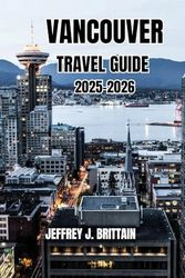 Vancouver Travel Guide 2025-2026