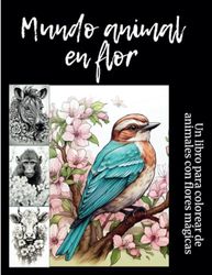 Mundo animal en flor: Un libro para colorear de animales con flores mágicas