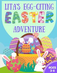 Lita's Egg-Citing Easter Adventure: Activity Book Ages 3 to 11