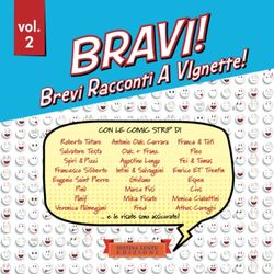 BRAVI! Brevi Racconti A Vignette!: Volume 2: Vol. 2