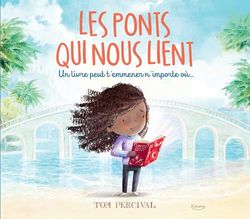 Les Ponts qui nous lient: Un livre peut t'emmener n'importe où...
