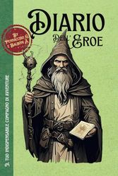 Diario dell'eroe: Il tuo indispensabile compagno di avventure