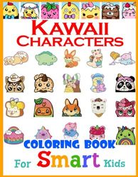 Kawaii Characters Coloring Book For Smart Kids: Kawaii Craft characterwith 30 Pages of Animal and Fantasy Themes for Smart Girls and Boys, Perfect Gifts for Holidays