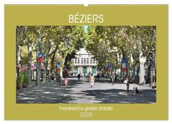Frankreichs große Städte - Béziers (Wandkalender 2025 DIN A2 quer), CALVENDO Monatskalender: Spaziergang durch die Stadt des Weinhandels