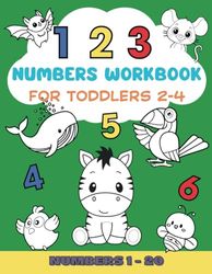 1 2 3 Numbers Workbook for Toddlers 2-4: Numbers 1-20