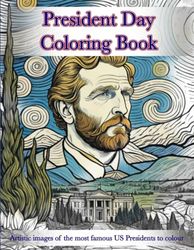 President Day Coloring Book: Artistic images of the most famous US Presidents to colour