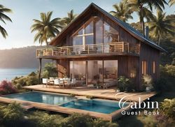 Cabin Guest Book: Guest Book for Vacation Home, Airbnb, Visitor Rental, Visitor’s Log Book for Recording Name & Memories