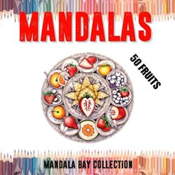 MANDALAS: 50 Mandalas Fruits