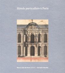 CARNETS D'ETUDES 35 : HOTELS PARTICULIERS A PARIS