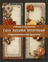 Cozy Autumn Afternoon: A Fall Junk Journal Collection of Vintage-Inspired Ephemera, Tags & Papers
