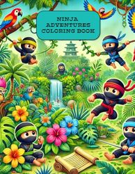 Ninja Adventures Coloring Book: A Thrilling Journey of Stealth, Adventure, and Creativity