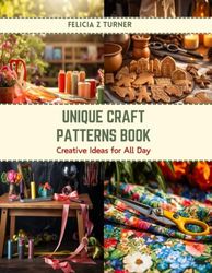 Unique Craft Patterns Book: Creative Ideas for All Day
