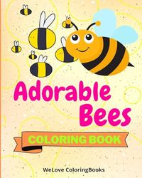 Adorable Bees Coloring Book: Coloring Pages For Kids 1-3 years