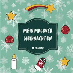 Malbuch Weihnachten für Kinder ab 2 Jahren | Ein festliches Ausmalbuch für kleine Kreative | Weihnachtsmotive zum Ausmalen für Kinder