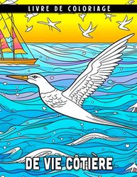 Livre de coloriage de vie côtière: Un livre de coloriage relaxant pour enfants - Explorez, imaginez et créez au bord de la mer