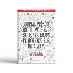 J'aurais préféré que tu me suives sous les draps plutôt que sur Instagram
