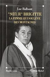 « Soeur » Brigitte, la femme qui soulève des montagnes