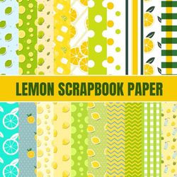 Lemon Scrapbook Paper: 20 Sheets with 20 Different Lemon Designs Double-Sided Decorative Craft Paper, 8.5x8.5 Inches