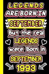 Legends Are Born in September 1993 Limited Edition: Born in September 1993 Notebook - Journal | 30 Birthday Gift for Men Women Girls Boys turning 30 Birthday |30 Birthday Gift | Turning 30 Years Old