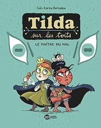 Tilda sur les toits, Tome 02: Le Maître du Mal