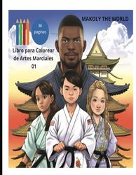 Libro para Colorear de Artes Marciales 01: Experimenta las Artes Marciales con 36 dibujos para colorear para niños y niñas de 4 a 10 años Tapa Blanda