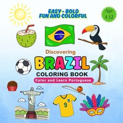 Discovering Brazil in Color: Coloring Book and Learn about Brazilian Culture
