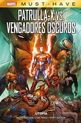 MARVEL MUST HAVE PATRULLA-X VS. VENGADORES OSCUROS. UTOPÍA