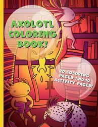 Axolotl Coloring Book: Fun line art activities for all ages