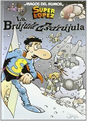 Superlópez. La brújula esdrújula (Magos del Humor 125) (Bruguera Clásica)