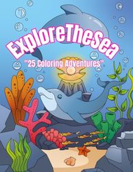 "25 Coloring Adventures" (Book 2 of 2): Explore the sea with "25 Coloring Adventures in the Depths" Book and educational captivating children's coloring book