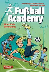 Fußball Academy 2: Eine blöde Verletzung: Spannendes Fußballbuch für Jungen und Mädchen ab 9 Jahren über den Trainingsalltag in einer Kicker-Talentschule