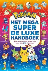 Het mega super de luxe handboek: alles wat je moet weten over meer dan 875 Pokémon!