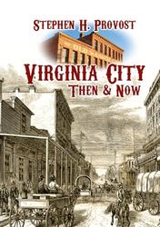 Virginia City Then & Now: The Comstock Chronicles in Pictures