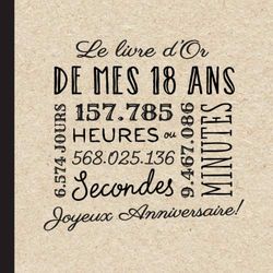 Le livre d'Or de mes 18 ans: Décoration pour la célébration du 18ème anniversaire pour homme ou femme - 18 ans - Cadeau & déco d'anniversaire - Livre pour les félicitations et photos des invités